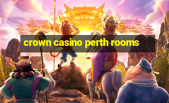 crown casino perth rooms