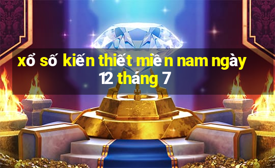 xổ số kiến thiết miền nam ngày 12 tháng 7