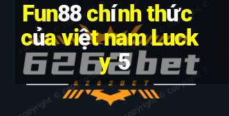 Fun88 chính thức của việt nam Lucky 5