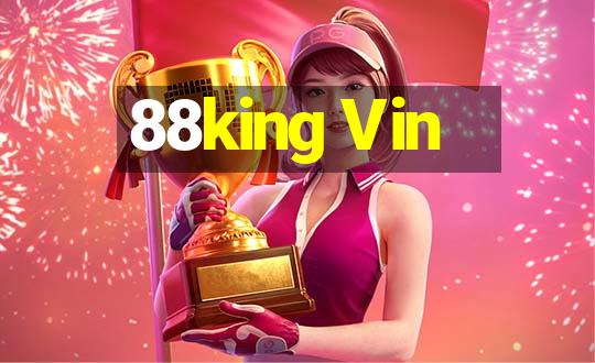 88king Vin