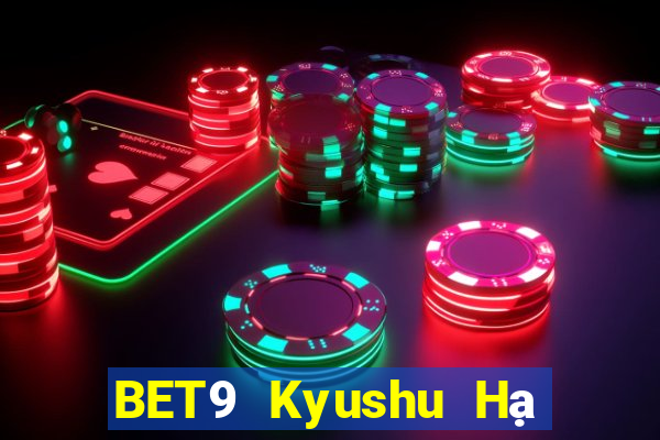 BET9 Kyushu Hạ cánh chính thức