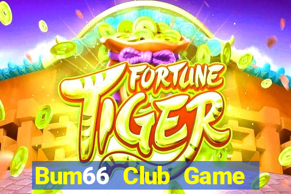 Bum66 Club Game Bài Trên Máy Tính