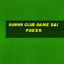 Sum99 Club Game Bài Poker