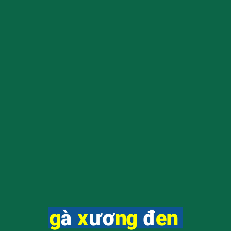 gà xương đen