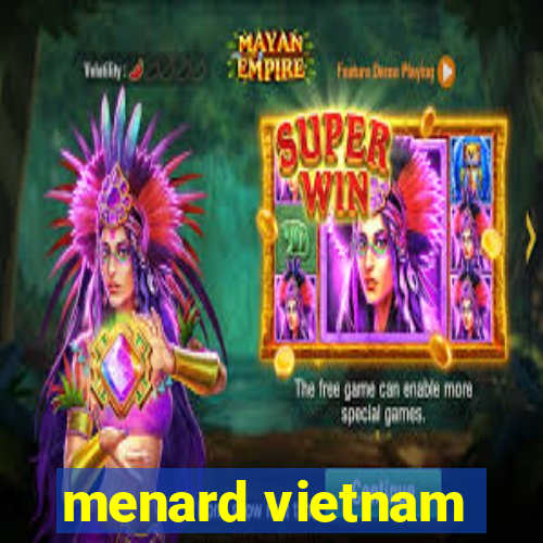 menard vietnam