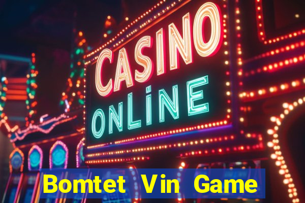 Bomtet Vin Game The Bài Hay Nhất 2021