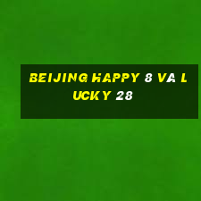 Beijing Happy 8 và Lucky 28