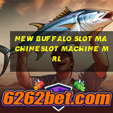 NEW BUFFALO SLOT MACHINESLOT MACHINE MRL