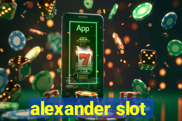 alexander slot