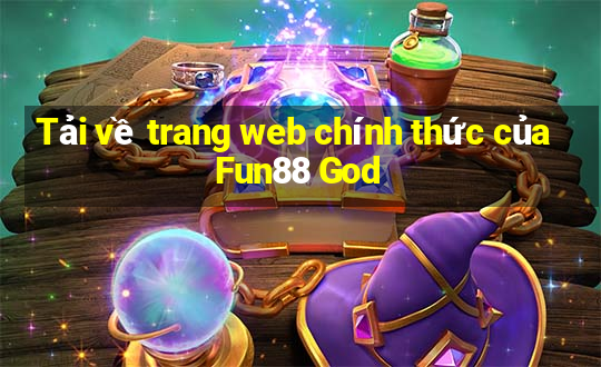 Tải về trang web chính thức của Fun88 God