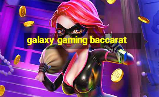 galaxy gaming baccarat