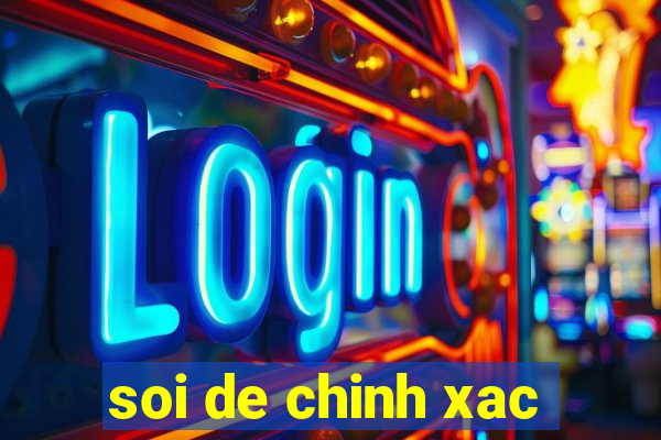 soi de chinh xac