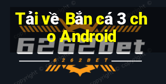 Tải về Bắn cá 3 cho Android