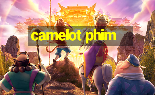 camelot phim