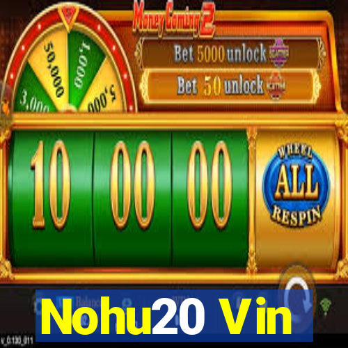 Nohu20 Vin