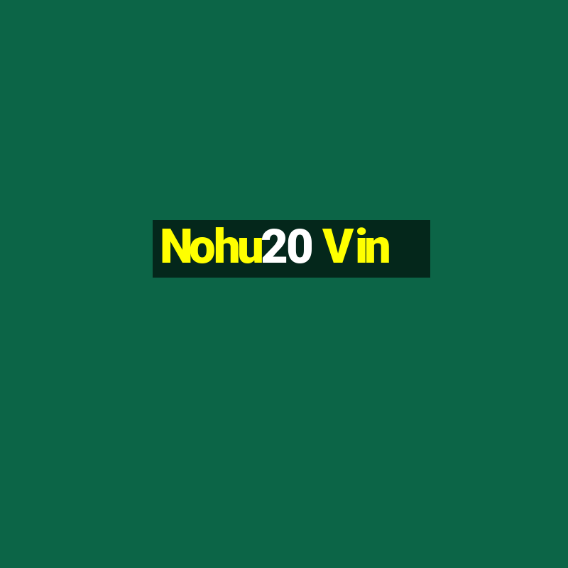 Nohu20 Vin