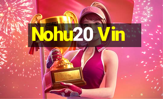 Nohu20 Vin