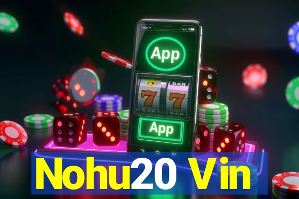 Nohu20 Vin