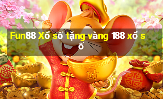 Fun88 Xổ số tặng vàng 188 xổ số