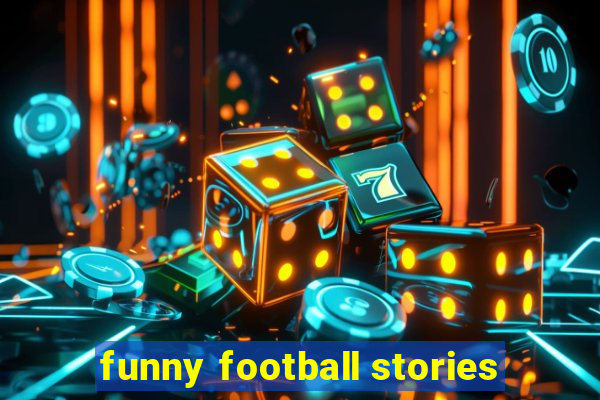 funny football stories