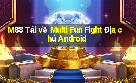 M88 Tải về Multi Fun Fight Địa chủ Android