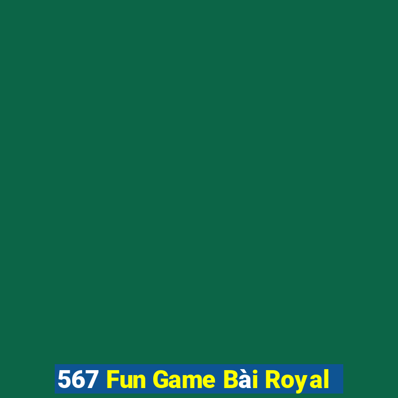 567 Fun Game Bài Royal