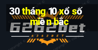 30 tháng 10 xổ số miền bắc