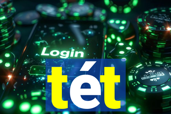 tét