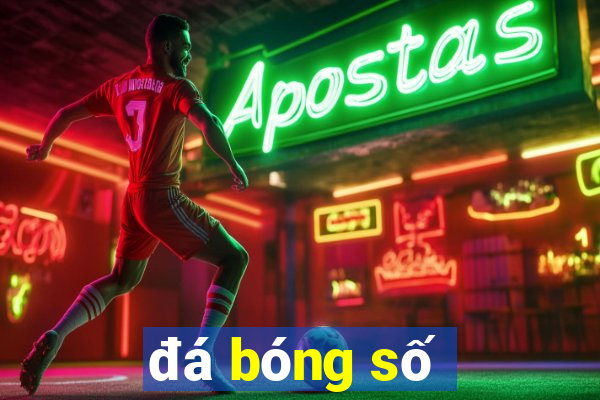 đá bóng số