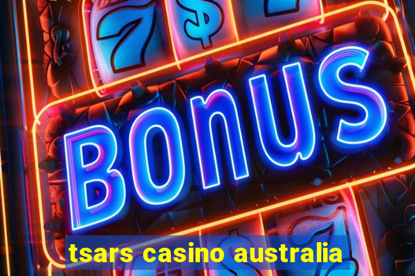 tsars casino australia