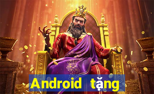 Android tặng tiền Tiền thưởng