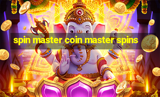 spin master coin master spins