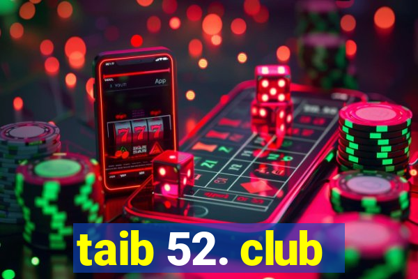 taib 52. club