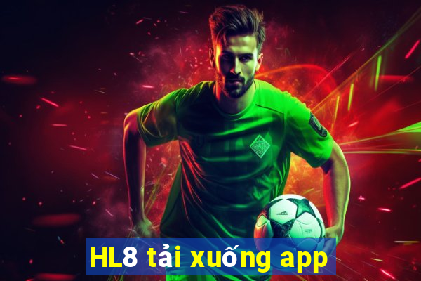 HL8 tải xuống app