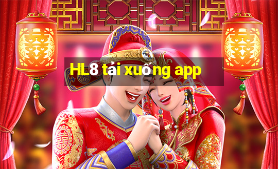 HL8 tải xuống app