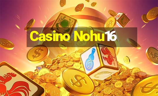 Casino Nohu16