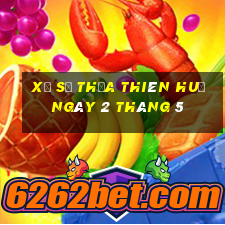 xổ số thừa thiên huế ngày 2 tháng 5