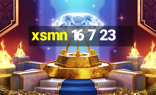 xsmn 16 7 23