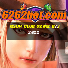 Gsun Club Game Bài 2022