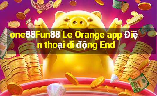 one88Fun88 Le Orange app Điện thoại di động End