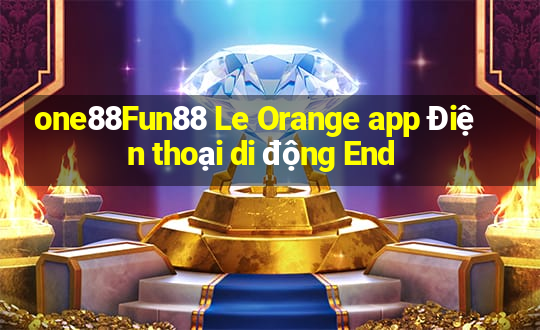 one88Fun88 Le Orange app Điện thoại di động End