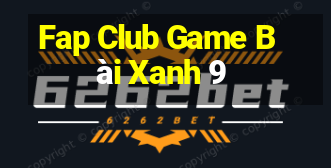 Fap Club Game Bài Xanh 9