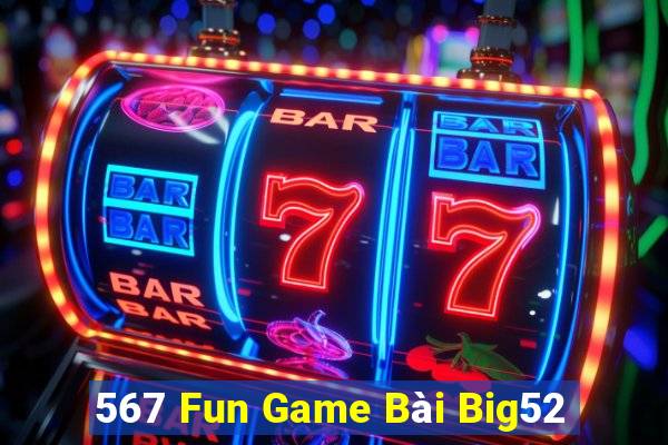 567 Fun Game Bài Big52