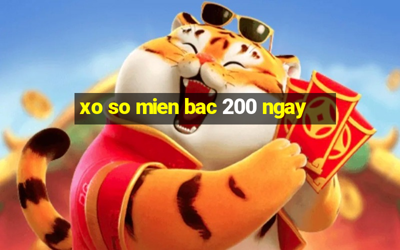 xo so mien bac 200 ngay