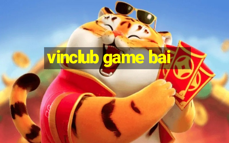 vinclub game bai