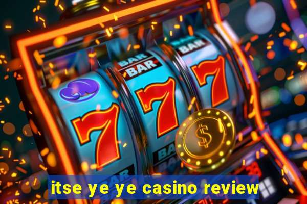 itse ye ye casino review