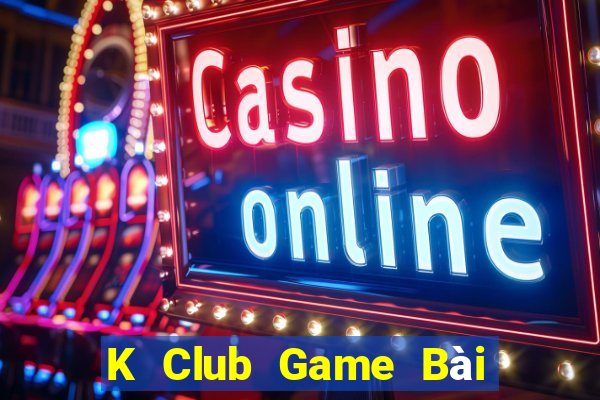 K Club Game Bài Ma Thuật