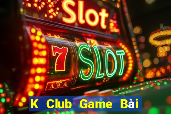 K Club Game Bài Ma Thuật