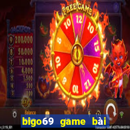 bigo69 game bài đổi thưởng