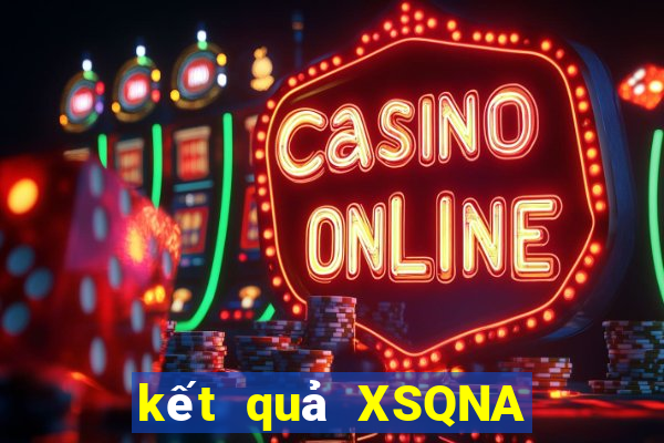 kết quả XSQNA ngày 9